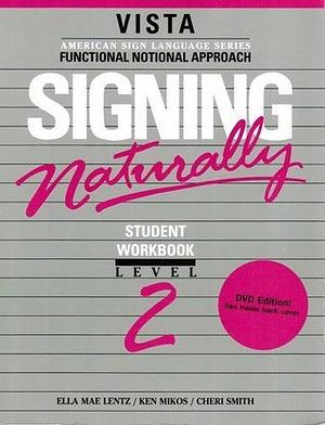 Signing Naturally, Level 2 (Workbook by Ken Mikos