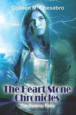 The Heart Stone Chronicles by Colleen M. Chesebro