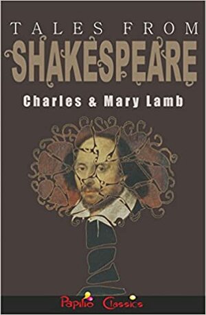 Tales from Shakespeare by Charles & Mary Lamb by Mary Lamb, Charles Lamb