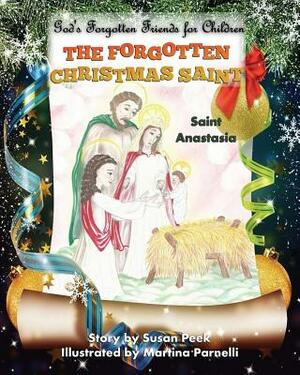 The Forgotten Christmas Saint: Saint Anastasia by Susan Peek