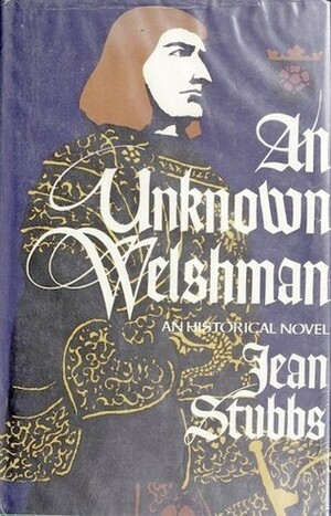 An Unknown Welshman; An Historical Novel by Jean Stubbs