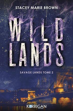 Wild Lands by Stacey Marie Brown