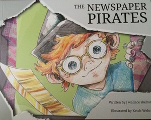 The Newspaper Pirates by j wallace skelton, Ketch Wehr