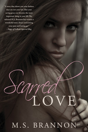 Scarred Love by M.S. Brannon