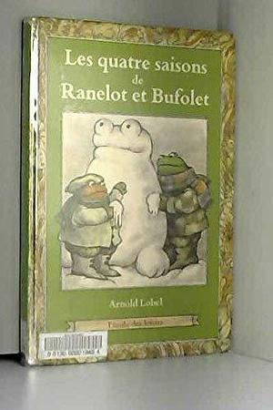 Les Quatre Saisons De Ranelot et Bufolet by Adolphe Chagot, Arnold Lobel, Arnold Lobel