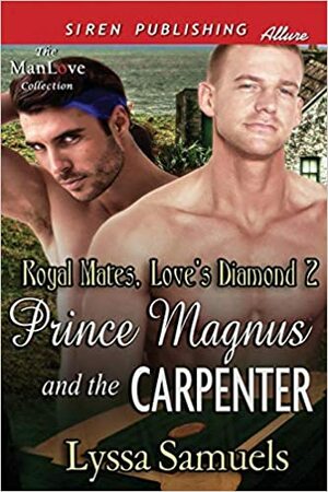 Prince Magnus and the Carpenter by Lyssa Samuels