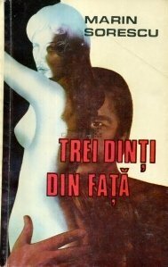 Trei dinti din fata by Marin Sorescu