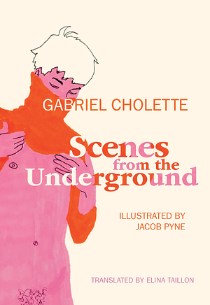 Scenes from the Underground by Gabriel Cholette