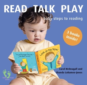 Read Talk Play: Baby Steps to Reading by Carol McDougall, Shanda Laramee-Jones