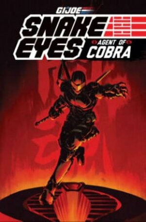 G.I. Joe: Snake Eyes, Agent of Cobra by Paolo Villanelli, Mike Costa