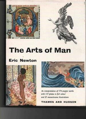 The Arts of Man by Eric Newton