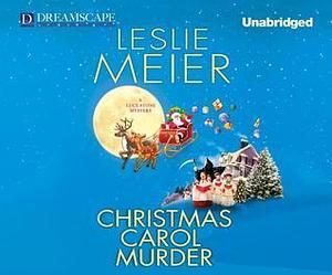 Christmas Carol Murder: A Lucy Stone Mystery by Leslie Meier, Katen White