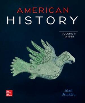 American History: Connecting with the Past Volume 1 by Alan Brinkley