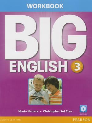 Big English 3 Workbook W/Audiocd [With CD (Audio)] by Christopher Sol Cruz, Mario Herrera