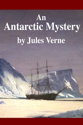 An Antarctic Mystery by Jules Verne