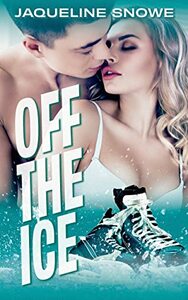 Off the Ice by Jaqueline Snowe