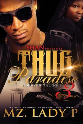 Thug Paradise 3: Forever Thuggin' by Mz. Lady P