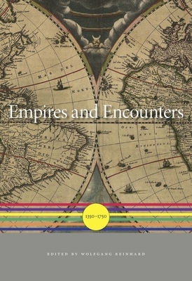 Empires and Encounters: 1350-1750 by 