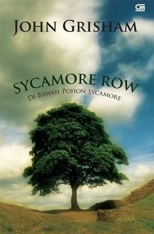 Di Bawah Pohon Sycamore - Sycamore Row by John Grisham