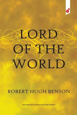 Lord of the World by Robert Hugh Benson