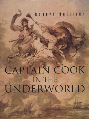 Captain Cook in the Underworld by Robert Sullivan