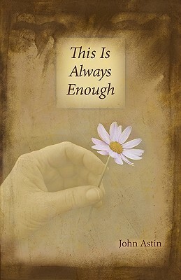 This Is Always Enough by John Astin