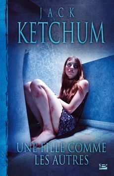 Une Fille Comme Les Autres by Jack Ketchum