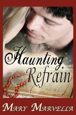 Haunting Refrain by Mary Marvella