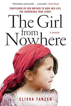 The Girl From Nowhere: A Memoir by Eliska Tanzer