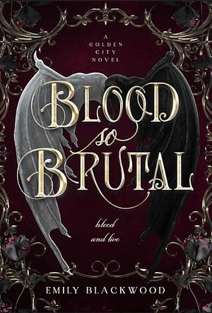Blood So Brutal by Emily Blackwood