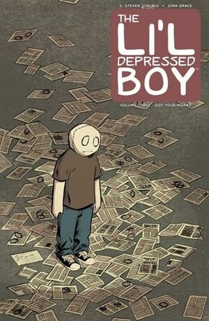 The Li'l Depressed Boy, Volume 3: Got Your Money by S. Steven Struble, Sina Grace