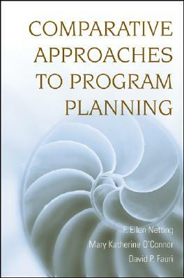 Comparative Approaches to Program Planning by David P. Fauri, Mary Katherine O'Connor, F. Ellen Netting