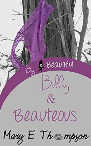 Bulky & Beauteous by Mary E. Thompson