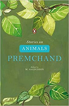 Stories on Animals by Premchand by Munshi Premchand, M Asaduddin