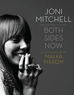 Joni Mitchell: Both Sides Now by Joni Mitchell, Malka Marom