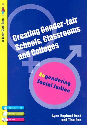 Creating Gender-Fair Schools and Classrooms: Engendering Social Justice 14-19 by Tina Rae, Lynn Raphael Reed