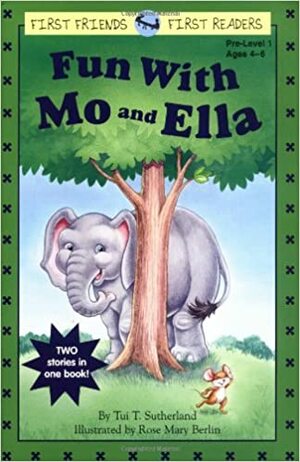 Fun with Mo and Ella by Rose Mary Berlin, Tui T. Sutherland