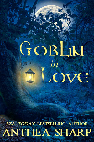 Goblin In Love by Anthea Sharp