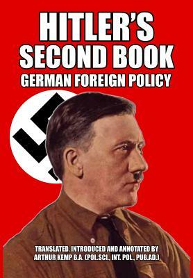 Hitler's Second Book: German Foreign Policy by Adolf Hitler