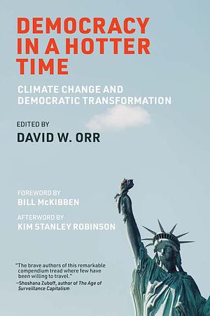 Democracy in a Hotter Time: Climate Change and Democratic Transformation by David W. Orr
