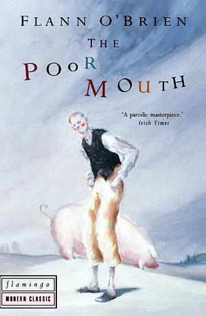 The Poor Mouth by Flann O'Brien