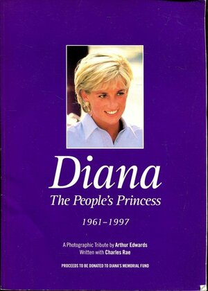 Diana: The People's Princes - A Personal Tribute in Words and Pictures by Arthur Edwards