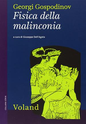 Fisica della malinconia by Georgi Gospodinov, Georgi Gospodinov