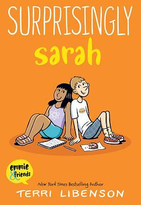 Emmie & Friends: Surprisingly Sarah: A Graphic Novel by Terri Libenson, Terri Libenson