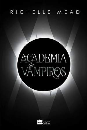 Academia de Vampiros by Richelle Mead, Paula di Carvalho, Inês Cardoso