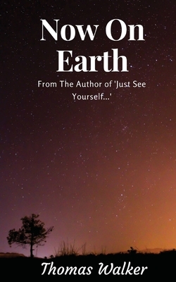 Now On Earth by Thomas Walker