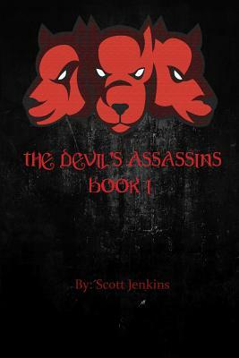 The Devil's Assassins: Book I by Scott Jenkins