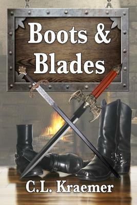 Boots and Blades by C. L. Kraemer