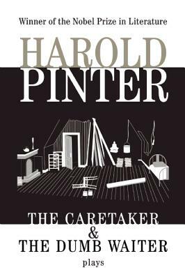 The Caretaker: And, the Dumb Waiter: Two Plays by Harold Pinter