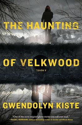 The Haunting of Velkwood by Gwendolyn Kiste